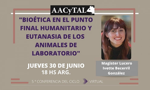 Jornada Dra Becerril González - Ciclo Bioética en Experimentación Animal - AACyTAL2022