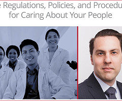 Webinar: The Regulations, Policies, and Procedures for Caring About Your People